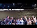 Radical worship   life center international