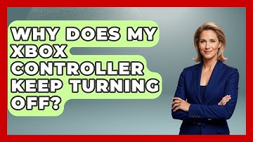 Why Does My Xbox Controller Keep Turning Off? - Video Gamers Vault