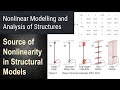 66 - Nonlinear Structural Modeling - Part 2 - Source of Nonlinearity in Structural Models