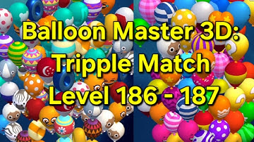 Balloon Master 3D: Tripple Match Level 186 - 187