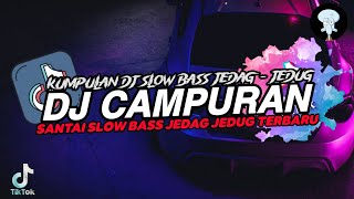 DJ SANTAI SLOW BASS ENAK BASS BUAT PERJALANAN