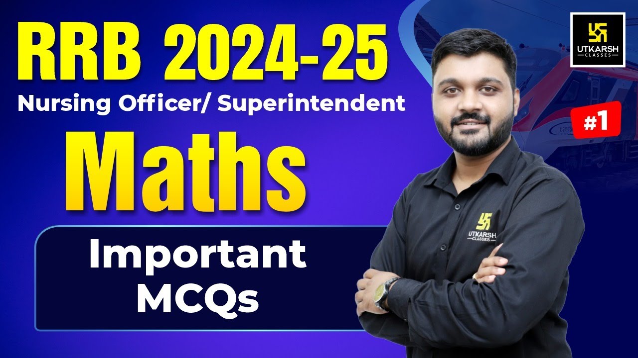 RRB Nursing Officer/ Superintendent 2024- 25 | Maths #1 | Important MCQs | Rishabh Sir