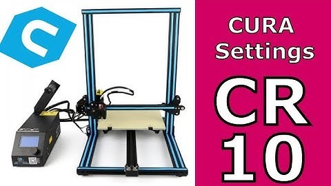 Cura Settings | Creality CR-10