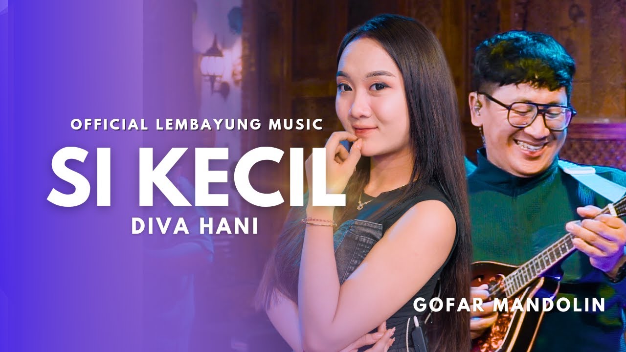 Si Kecil - Diva Hani Featuring  Gofar Mandolin \u0026 Lembayung Music  (Official Lembayung Music)