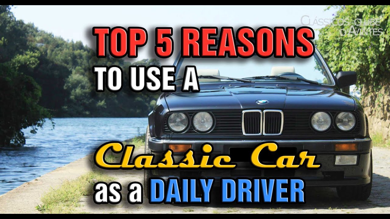 Top 5 Reasons Why You Should Daily A Classic Car Youtube throughout The Most Awesome classic cars you can drive everyday for Your favorite car choice