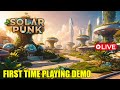 🔴 First Time Playing Solarpunk (Demo)