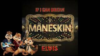 Måneskin - If I Can Dream (Soundtrack ELVIS) cover chipmunk