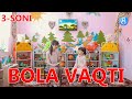 BOLA VAQTI 3-SONI