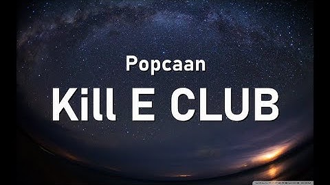 Popcaan-Kill E Club (Lyrics)