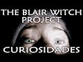 The Blair Witch Project (1999) - Curiosidades