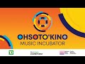 2023 OHSOTO&#39;KINO Music Incubator