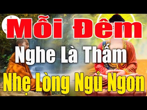 Mỗi Tối Nghe Lời Phật Dạy NHẸ LÒNG Tiêu Tan Mọi Phiền Muộn Khổ Đau Trong Cuộc Sống