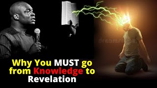 You MUST move from knowledge to Revelation | APOSTLE JOSHUA SELMAN