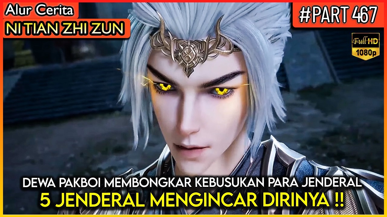 TAN YUN MEMBONGKAR KEBUSUKAN 5 JENDERAL BESAR !! - Alur Cerita Donghua #NTZZ (PART 467)