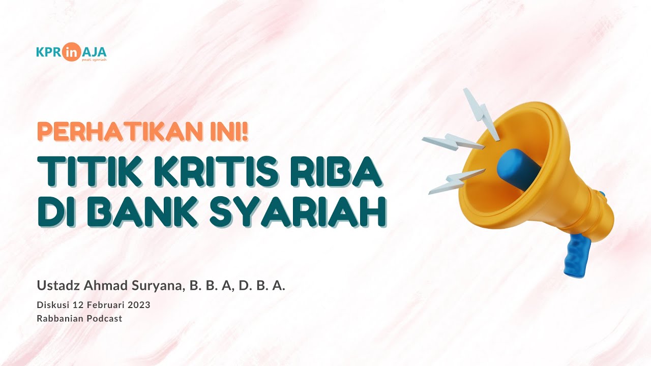 Titik Kritis Riba di Bank Syariah | Ustad Ahmad Suryana, B. B. A, D. B. A.
