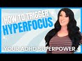 Unleash Your ADHD Superpower: 8 Easy Ways to Trigger Hyperfocus for Productivity