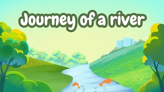 Journey of a River | Our Wondrous World | Class 5