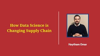 How Data Science Is Changing Supply Chain? Haytham Omar- Meet The Gurus - Starweaver