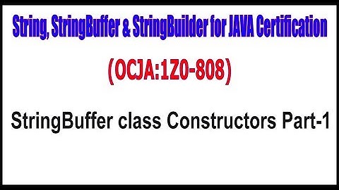 OCJA(1Z0 - 808) || StringBuffer class Constructors Part - 1