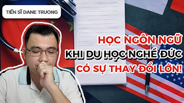 Học Ngôn Ngữ Khi Du Học Nghề Đức 2025 Có Sự Thay Đổi Lớn! || Tiến Sĩ Dane Truong