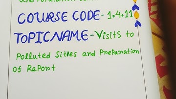 B.Ed-4th sem 1.4.11optional paper practicum//visits to polluted Sites and Preparation of report