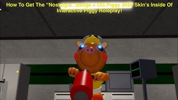How To Get The “Nostalgia” Badge + OG Piggy 2020 Skin’s Inside Of Interactive Piggy Roleplay!