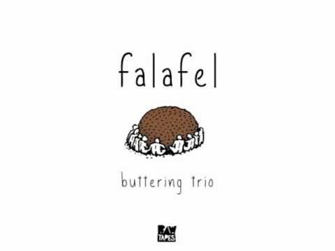 Buttering Trio — Buttering Trio - Falafel