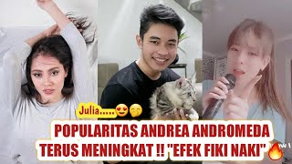 POPULARITAS ANDREA SEMAKIN MELEJIT SEMENJAK BERTEMU FIKI NAKI🔥 JULIA..... ??🤭