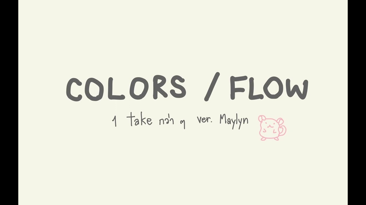 【ONE TAKE นิด ๆ 】Colors / FLOW【 Covered by Maylyn | 