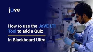 Tutorial: How to use the JoVE LTI tool to add a Quiz in Blackboard Ultra