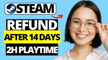 How To Refund Game After 14 Days and 2 Hours Playtime on Steam