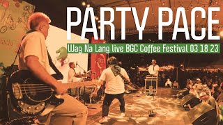 Wag Na Lang Party Pace live BGC Coffee Fest