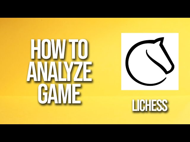 How to: Analyze Games on Lichess 