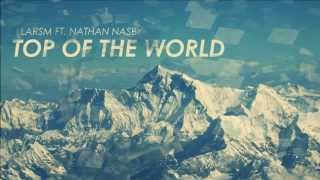 LarsM ft. Nathan Nasby - Top Of The World (Original Mix) (Progressive House) NEW 2013 !