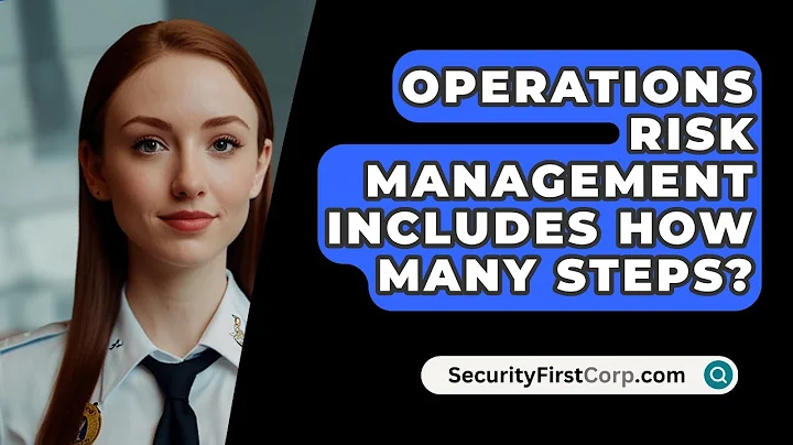 Operations Risk Management Includes How Many Steps? - SecurityFirstCorp.com