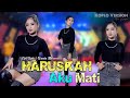 HARUSKAH AKU MATI  [ koplo ] ~ Era Syaqira  |  Andai kau merasakan sakit yang kau berikan kepadaku