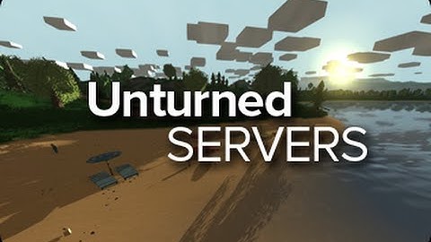 How to Make an Unturned Server 3.16.3.0