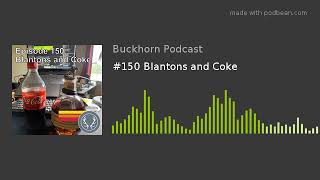#150 Blantons and Coke