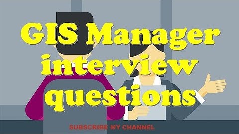 GIS Manager interview questions