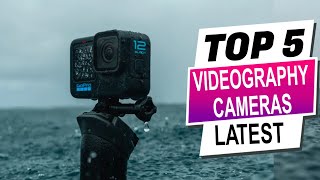 Top Picks: 5 Best Cameras for Videography 2024