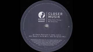 Closer Musik – One, Two, Three - No Gravity (Ewan&#39;s Acid Mix)