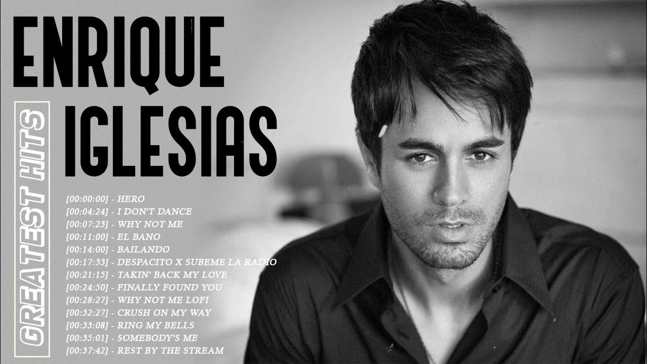 Лучшие хиты энрике иглесиаса слушать. Лучшие хиты энрике иглесиаса слушать