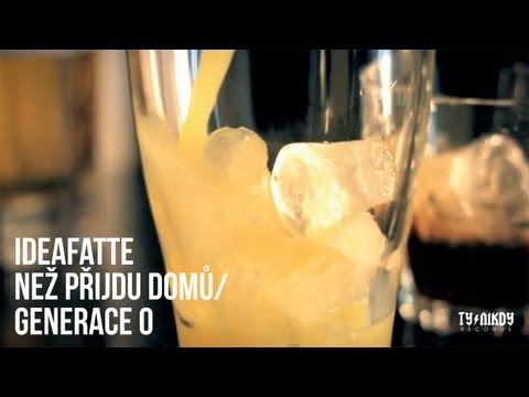 IDEAFATTE: Než přijdu domů / Generace 0 (Official video)