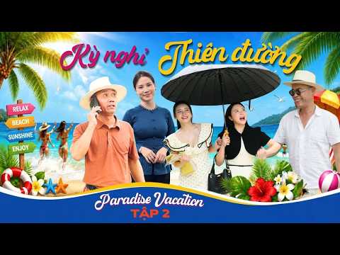 PHIM HÀI MỚI NHẤT 2026 CƯỜI VỠ BỤNG - KỲ NGHỈ THIÊN ĐÀNG - TẬP 02 | HÀI BÌNH TRỌNG 2026