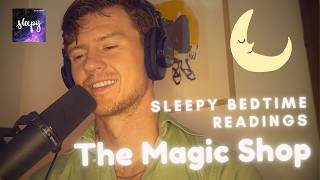 ASMR Soft-Spoken Bedtime Reading 😴 The Magic Shop by H.G. Wells | Short Story | Sleepy Podcast screenshot 5