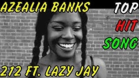 AZEALIA BANKS - 212 FT. LAZY JAY