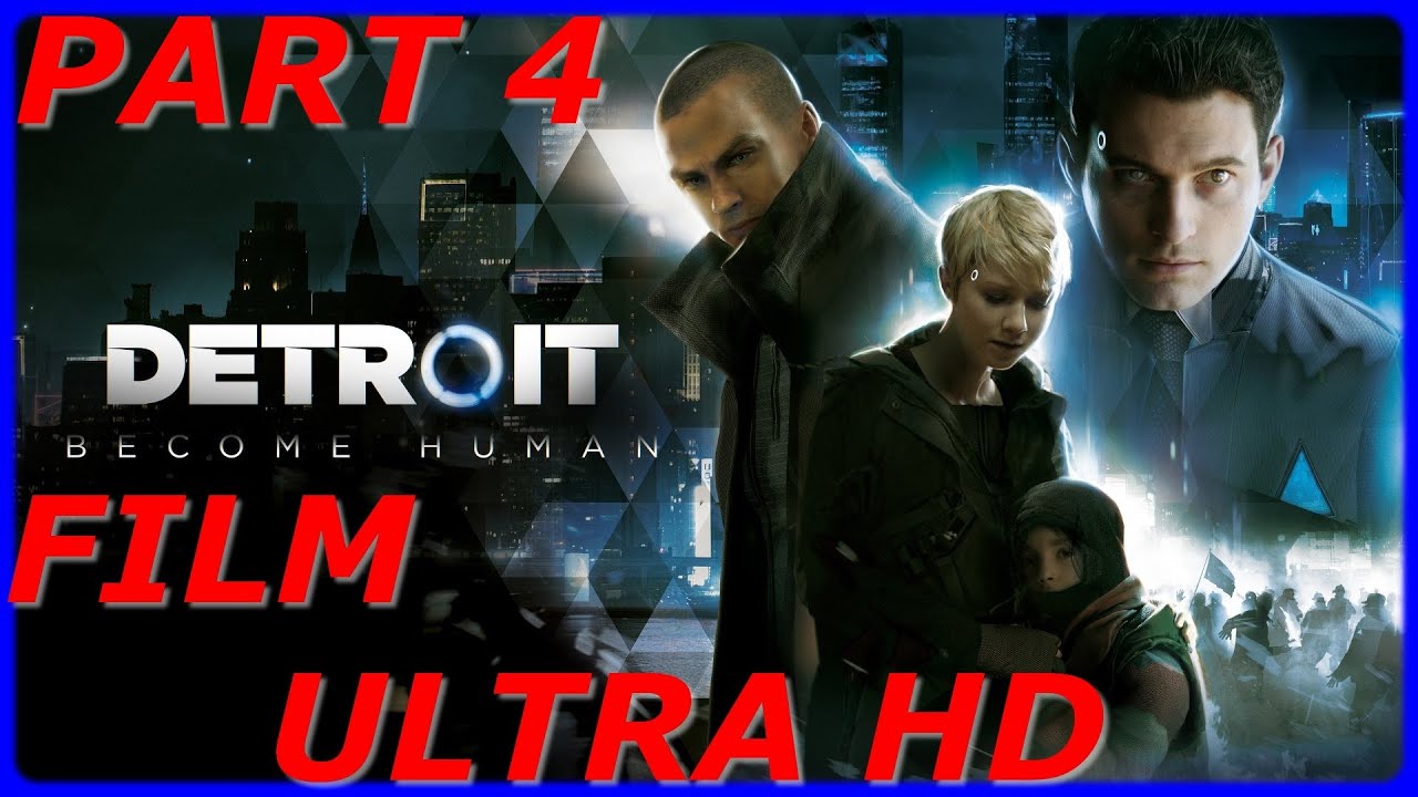 DETROIT BECOME HUMAN Part 4 | film complet en VF (sous-titres FR) Ultra
