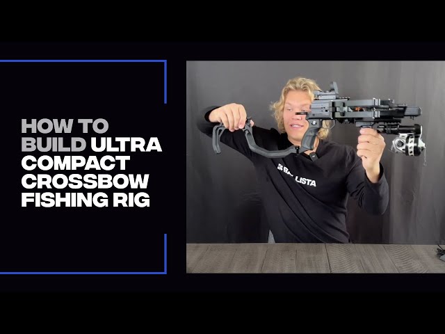 How To Build Ultra Compact Crossbow Fishing Rig (BALLISTA BAT