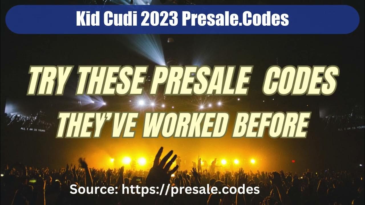 Kid Cudi presale codes 2023 YouTube
