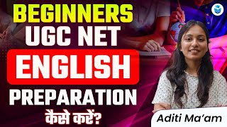 UGC NET English Beginners Preparation Strategy by Aditi Taparia | UGC NET Paper2 English June 2024